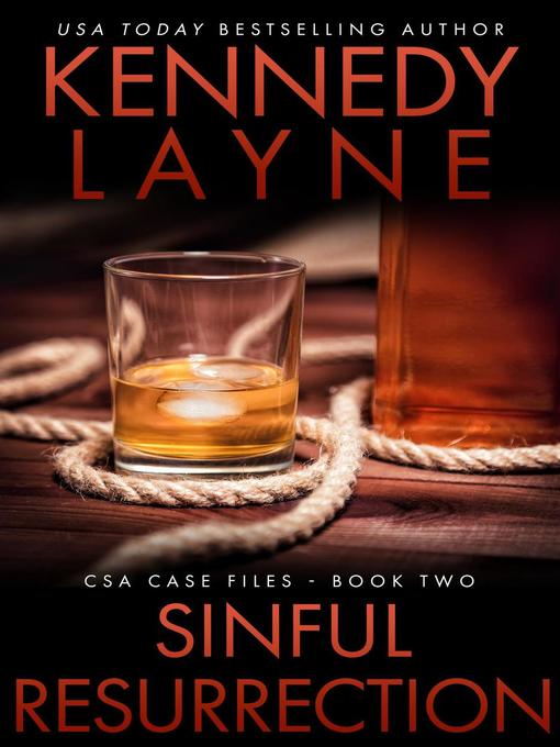 Title details for Sinful Resurrection (CSA Case Files 2) by Kennedy Layne - Available